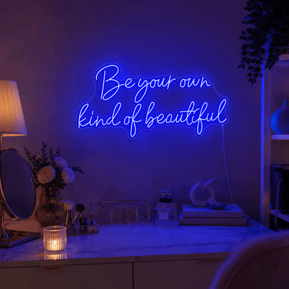 Be Your Own Kind Of Beautiful LED Neon Sign Wall Neon Sign - Shineneon