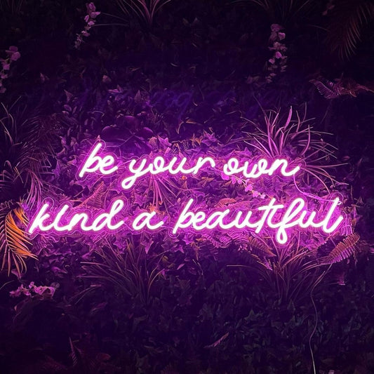 Be Your Own Kind Of Beautiful Led Sign Business Neon Sign