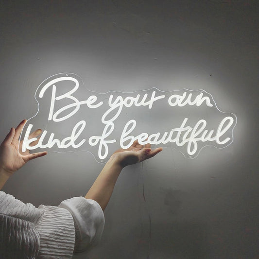 Be Your Own Kind Of Beautiful Led Sign Business Neon Signs Wall Art