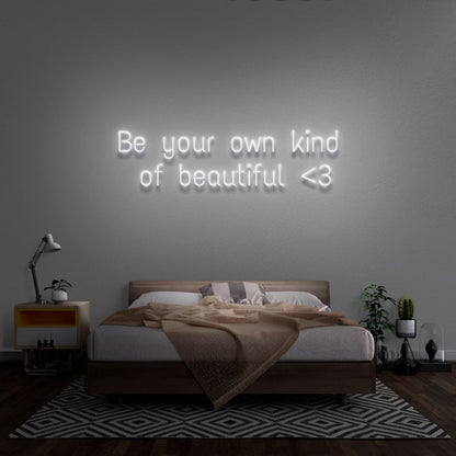 Be Your Own Kind Of Beautiful Neon Sign | Shineneon
