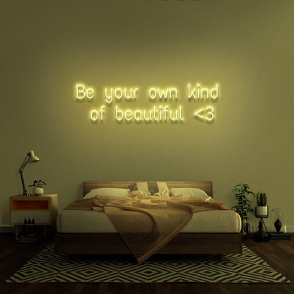 Be Your Own Kind Of Beautiful Neon Sign | Shineneon
