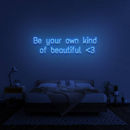 Be Your Own Kind Of Beautiful Neon Sign | Shineneon