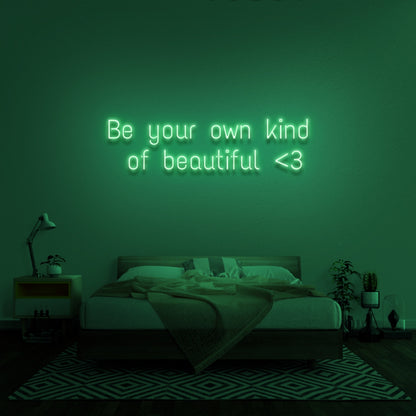 Be Your Own Kind Of Beautiful Neon Sign | Shineneon