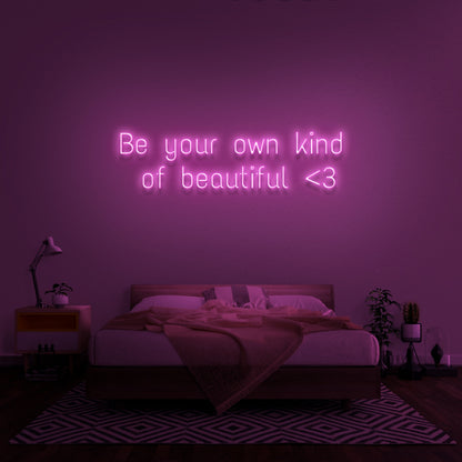 Be Your Own Kind Of Beautiful Neon Sign | Shineneon