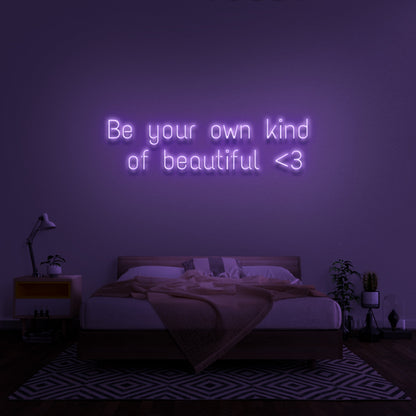 Be Your Own Kind Of Beautiful Neon Sign | Shineneon