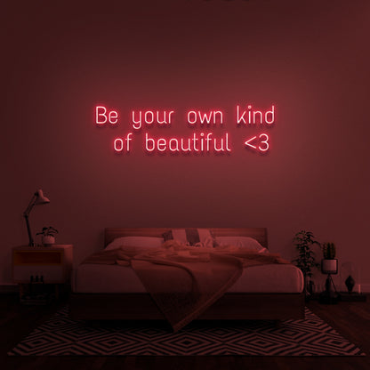 Be Your Own Kind Of Beautiful Neon Sign | Shineneon