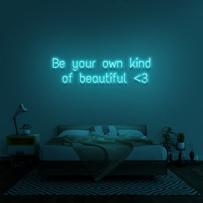 Be Your Own Kind Of Beautiful Neon Sign | Shineneon