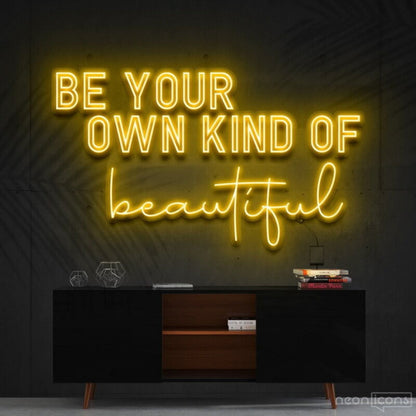 Be Your Own Kind Of Beautiful Neon Sign For Inspirational Spaces | Shineneon