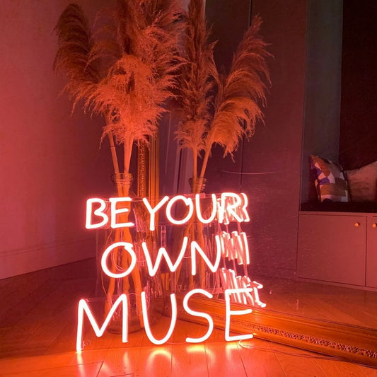 Be Your Own Muse Led Sign Business Neon Sign