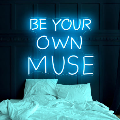 Be Your Own Muse Neon Sign Wall Light - Shineneon