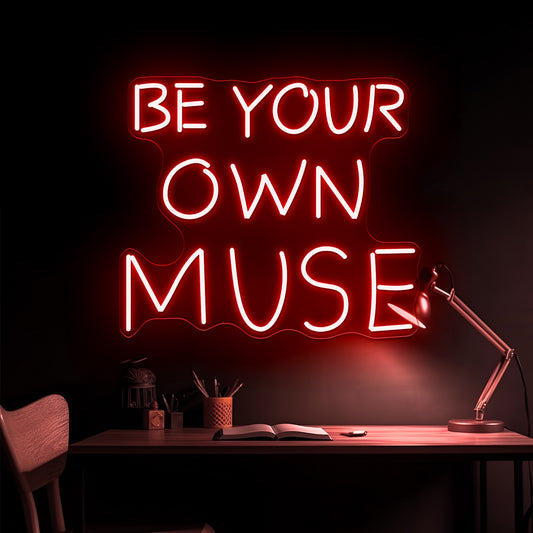 Be Your Own Muse Neon Sign Wall Light