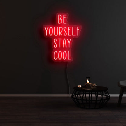 Be Yourself Stay Cool Neon Sign | Shineneon