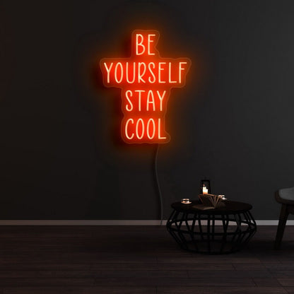 Be Yourself Stay Cool Neon Sign | Shineneon