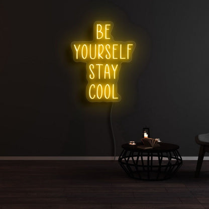 Be Yourself Stay Cool Neon Sign | Shineneon