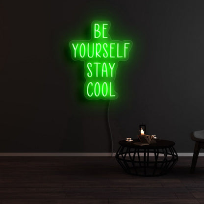 Be Yourself Stay Cool Neon Sign | Shineneon