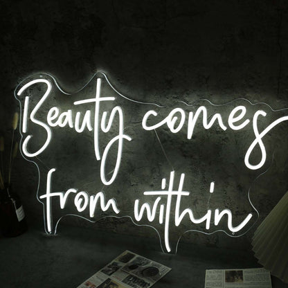 Beauty Come From Within White Led Neon Sign - Shineneon