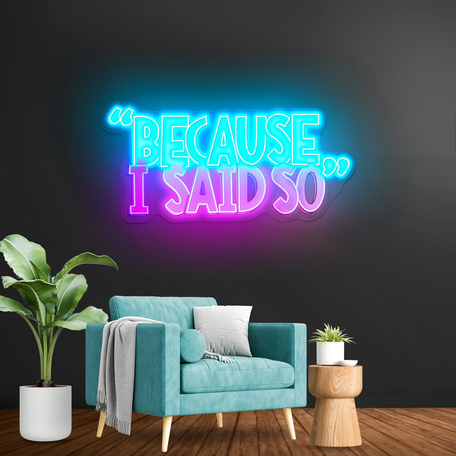 Because I Said So Multicolor Neon Signs For Sale - Shineneon
