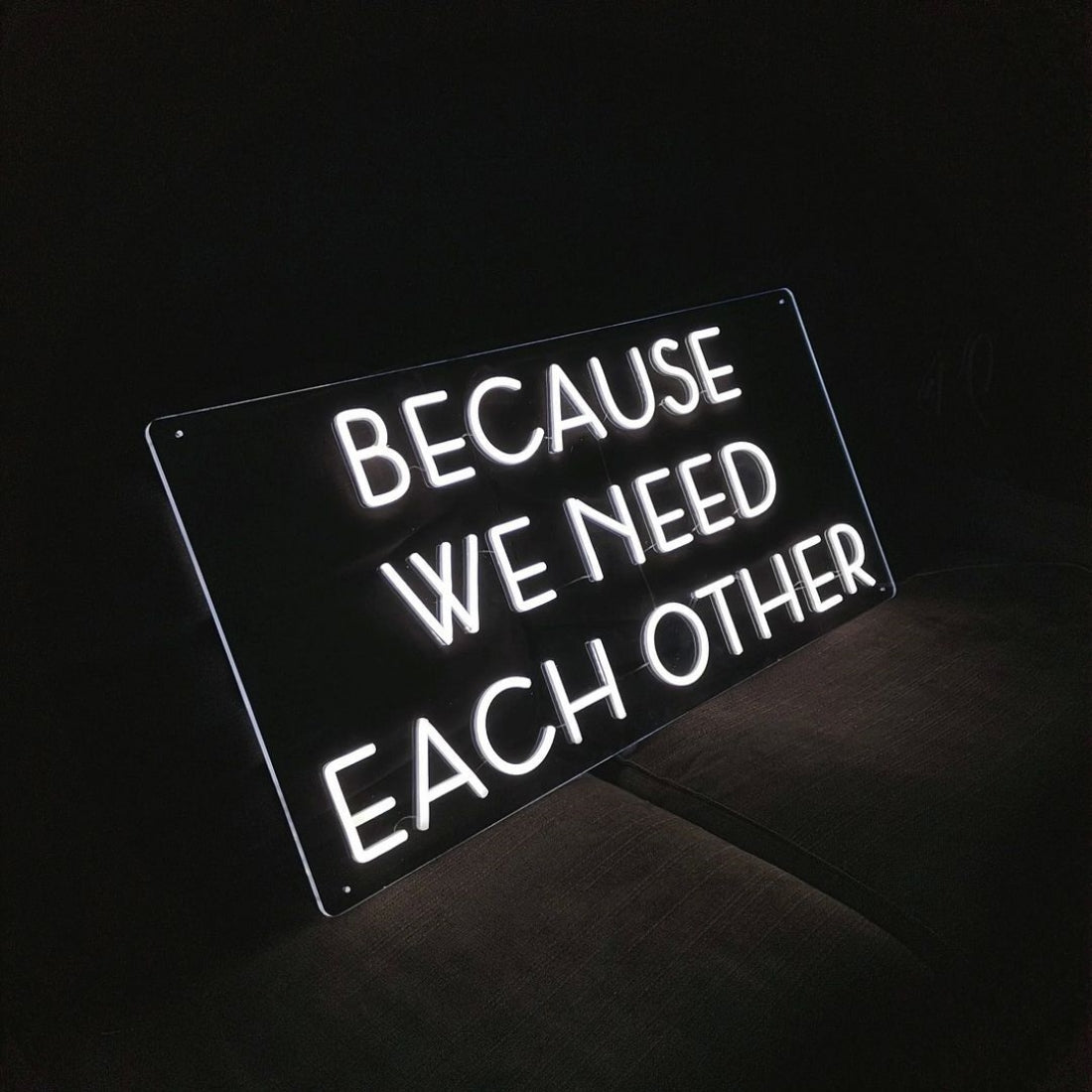 Because We Need Each Other Led Sign Business Neon Sign - Shineneon