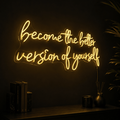 Become The Better Version Of Yourself LED Neon Sign Wall Neon Sign - Shineneon