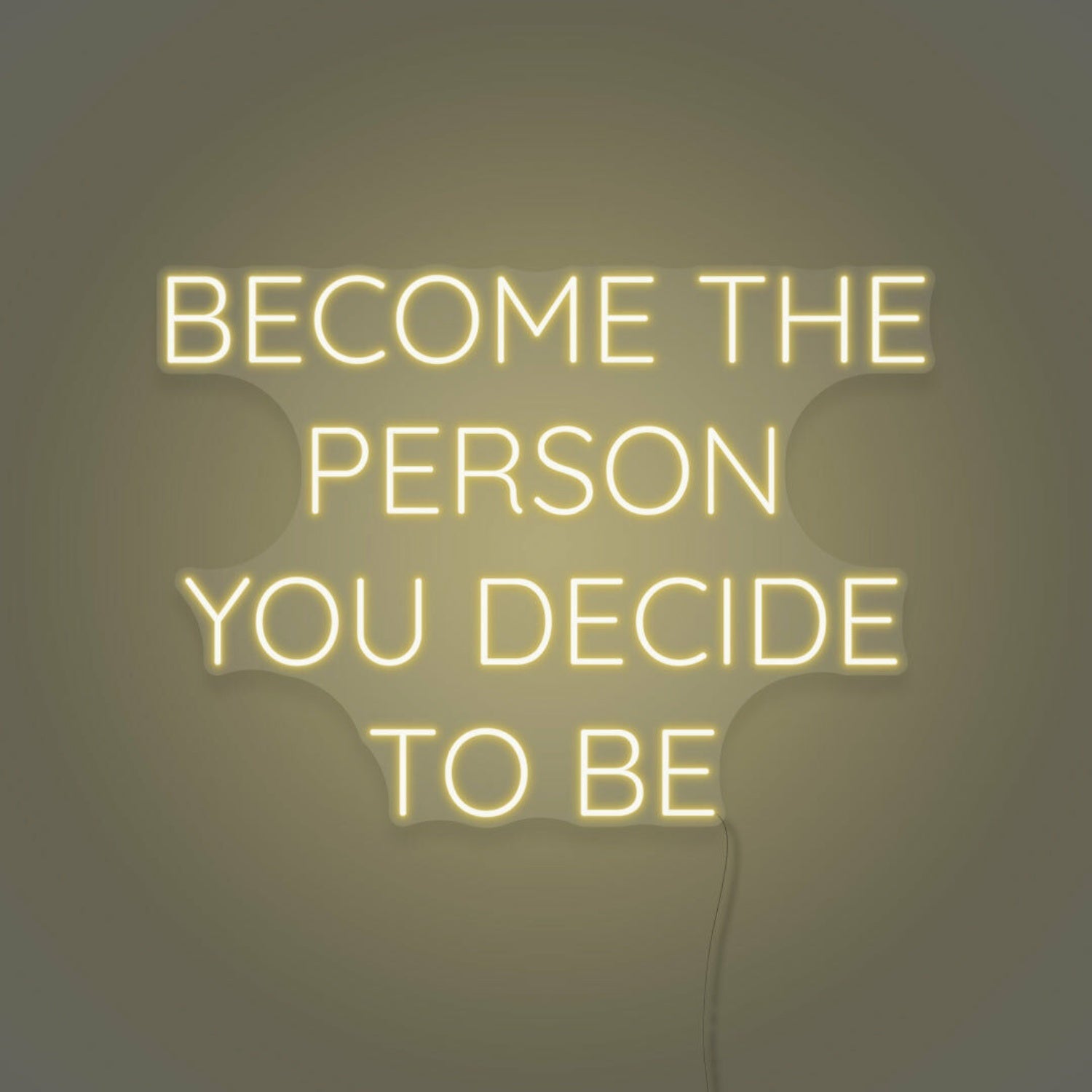 Become The Person You Decide To Be Led Neon Sign | Shineneon