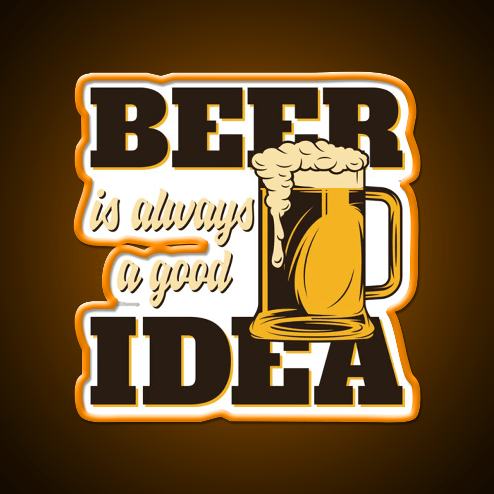 Beer Is Always A Good Idea Party Drink Tequila Led Neon Sign Rgb Color - Shineneon