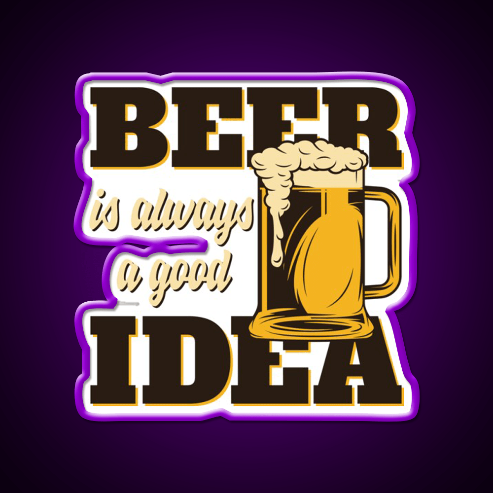 Beer Is Always A Good Idea Party Drink Tequila Led Neon Sign Rgb Color - Shineneon