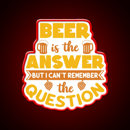 Beer Is The Answer But I Cant Remember Man Cave Bar Led Neon Sign - Shineneon