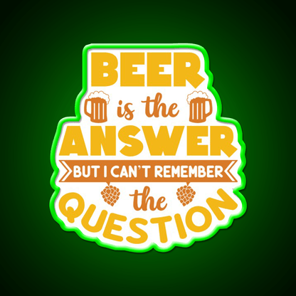 Beer Is The Answer But I Cant Remember Man Cave Bar Led Neon Sign - Shineneon