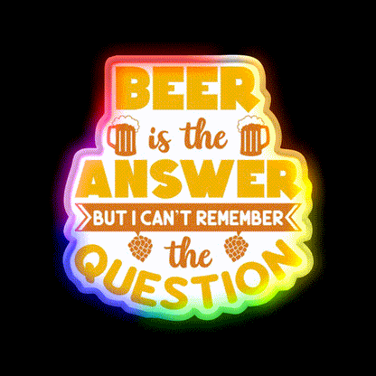 Beer Is The Answer But I Cant Remember Man Cave Bar Led Neon Sign