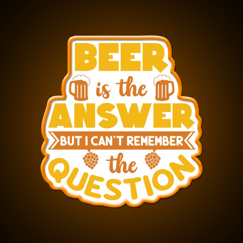Beer Is The Answer But I Cant Remember Man Cave Bar Led Neon Sign