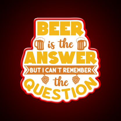 Beer Is The Answer But I Cant Remember Man Cave Bar Led Neon Sign