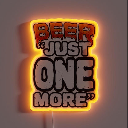 Beer Just One More Funny Drinker Sayings Rgb Led Neon Sign - Custom LED neon sign front view