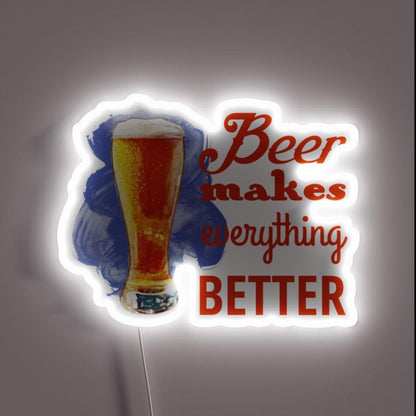 Beer Makes Everything Better Rgb Led Neon Sign - Custom LED neon sign front view