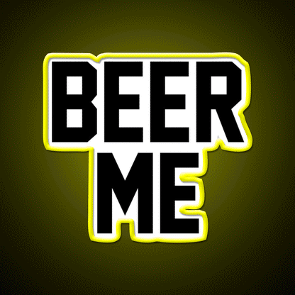 Beer Me Drinkers Gifts Beer Bar Decor Led Neon Sign Rgb Color - Custom LED neon sign front view