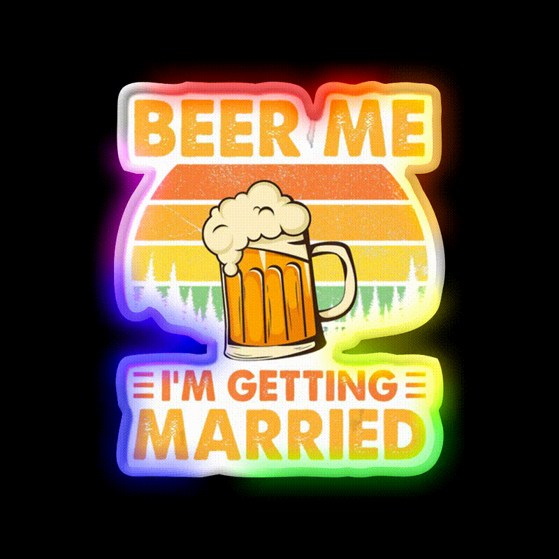 Beer Me Im Getting Married Bachelor Party Beer Bar Decor Led Neon Sign Rgb Color - LED neon sign close-up detail