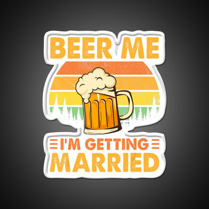 Beer Me Im Getting Married Bachelor Party Beer Bar Decor Led Neon Sign Rgb Color - LED neon sign view 11
