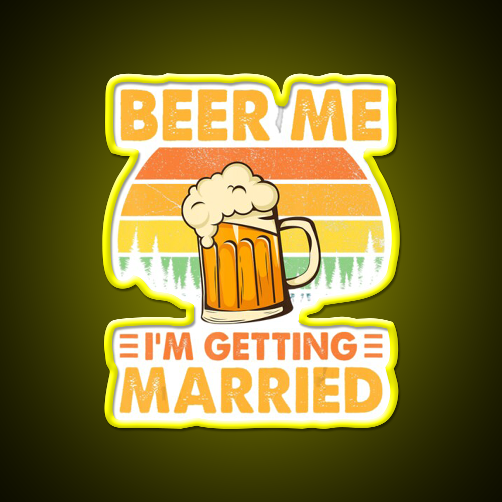 Beer Me Im Getting Married Bachelor Party Beer Bar Decor Led Neon Sign Rgb Color - LED neon sign view 7