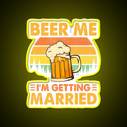 Beer Me Im Getting Married Bachelor Party Beer Bar Decor Led Neon Sign Rgb Color - LED neon sign view 7