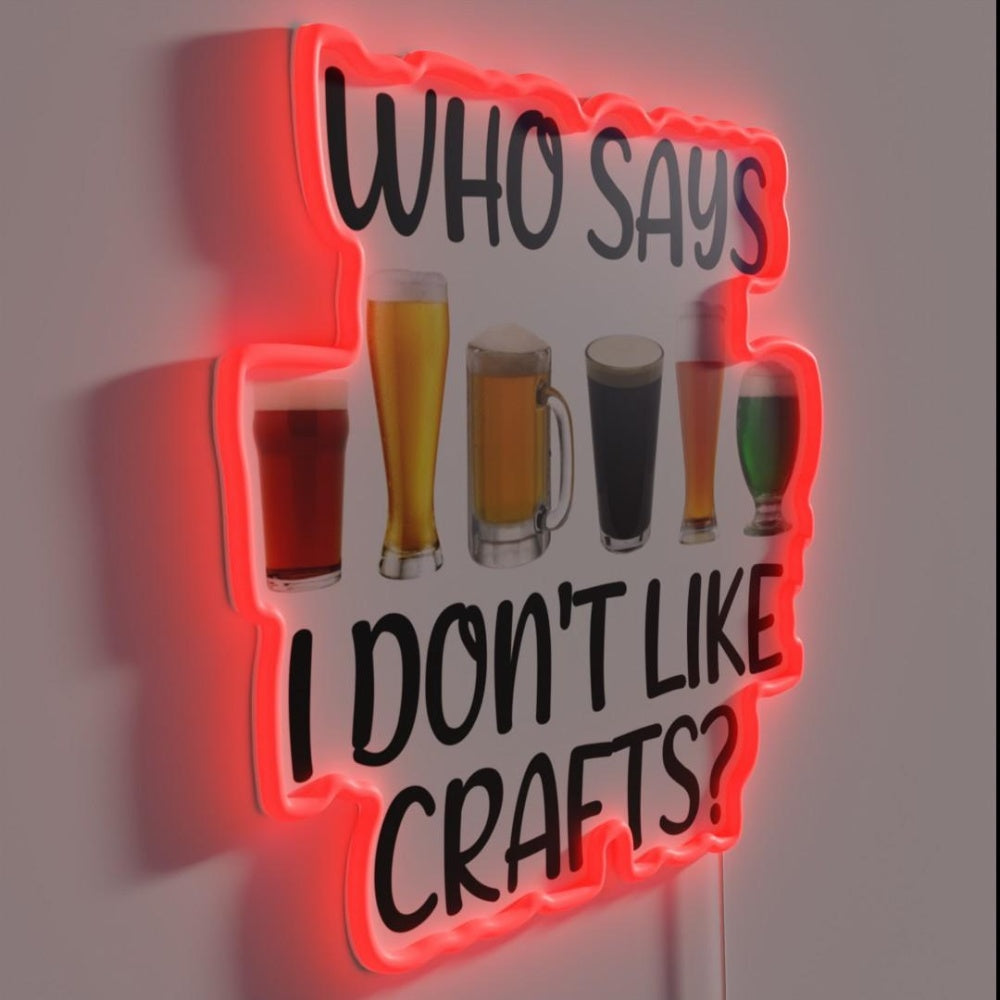 Beer Who Says I Dont Like Crafts Rgb Led Neon Sign - LED neon sign close-up detail