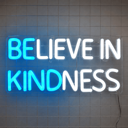 Believe In Kindness LED Neon Sign Wall Decor - Shineneon