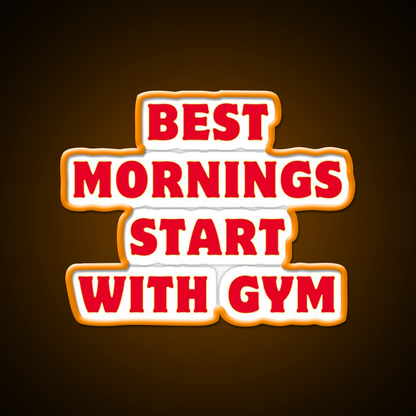 Best Mornings Start With Gym Fitness Led Neon Sign Rgb Color