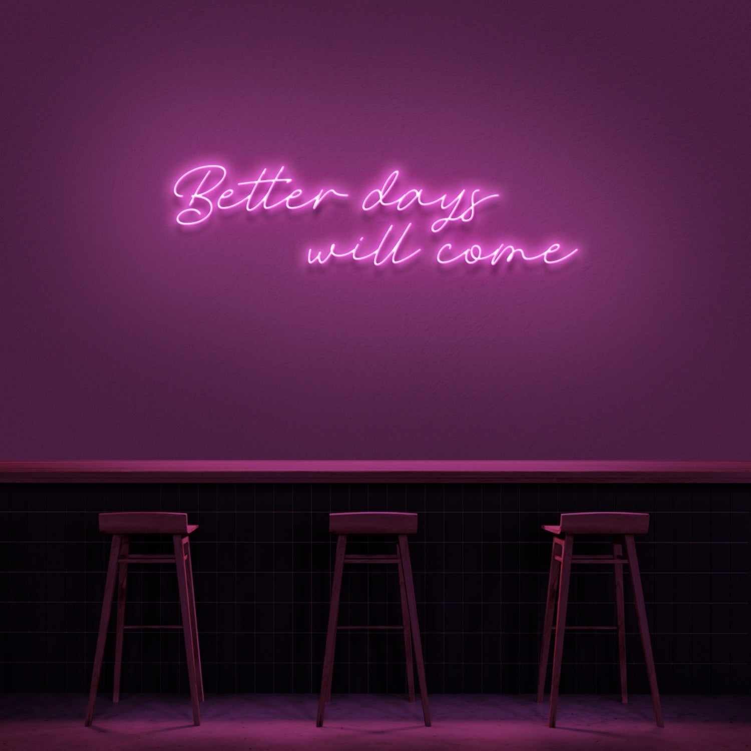 Better Days Will Come Neon Sign | Shineneon
