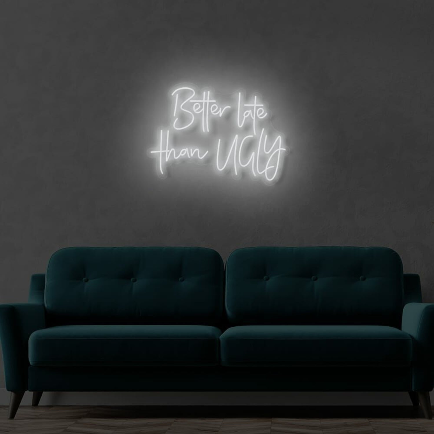 Better Late Than Ugly Led Sign | Shineneon