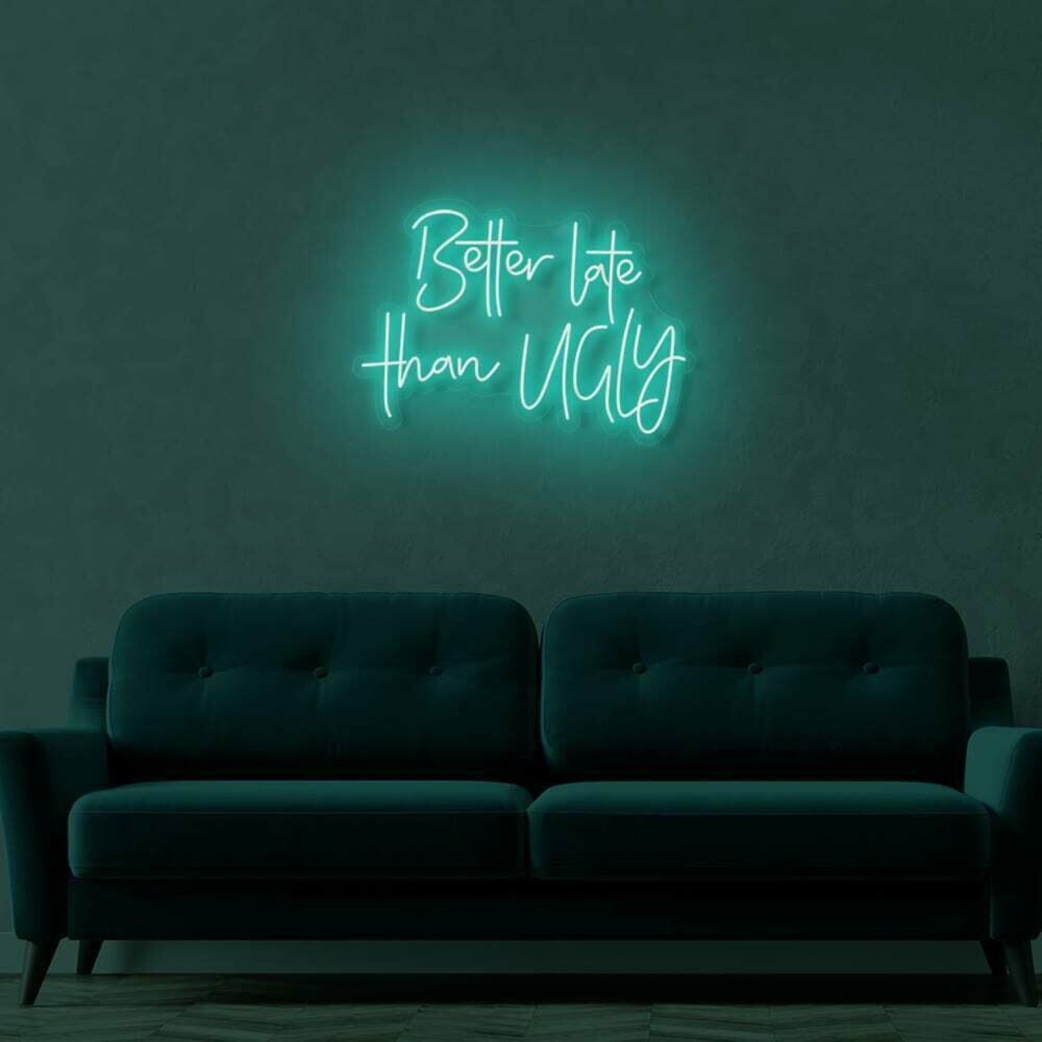 Better Late Than Ugly Led Sign | Shineneon