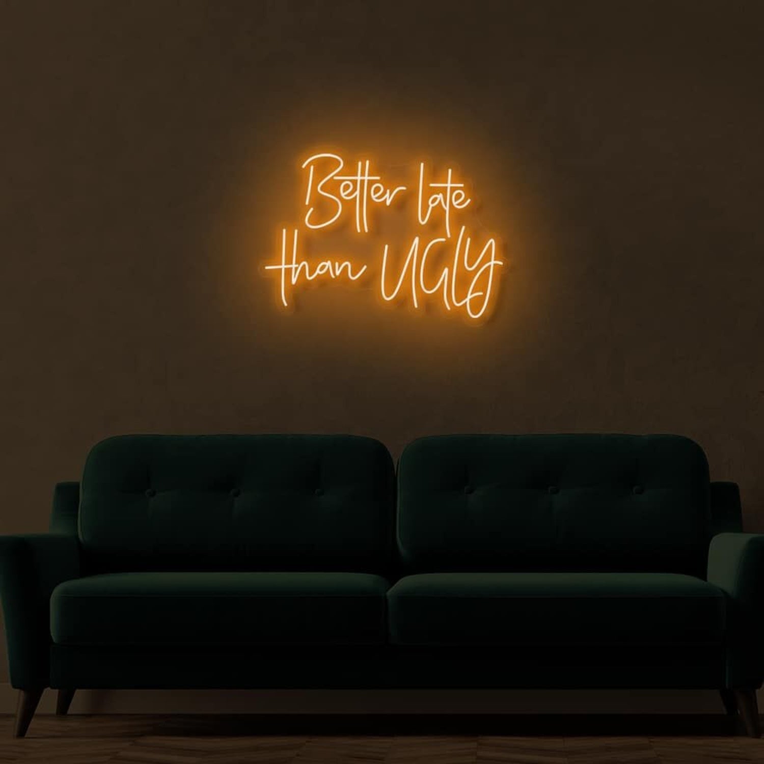 Better Late Than Ugly Led Sign | Shineneon