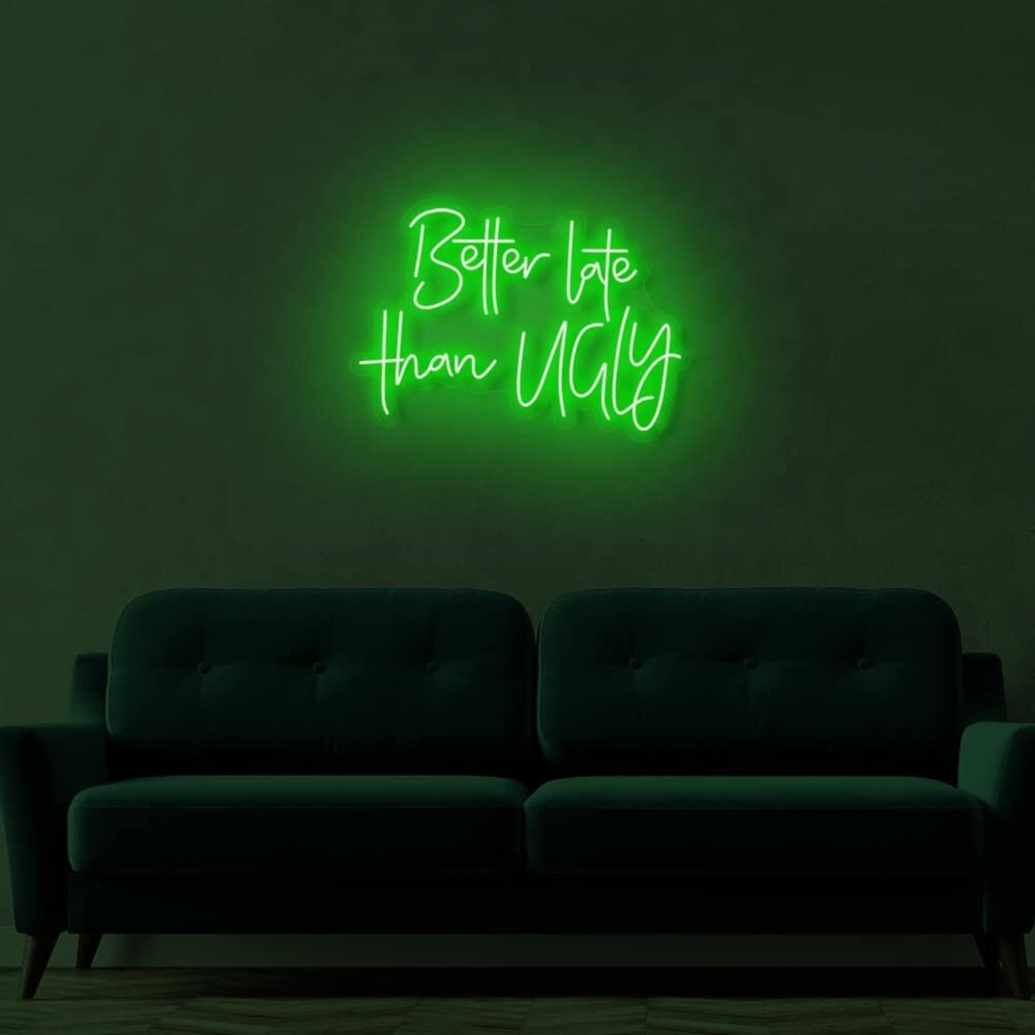 Better Late Than Ugly Led Sign | Shineneon