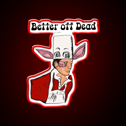 Better Off Dead Fast Food Led Neon Sign For Burger Place Rgb Color - Shineneon