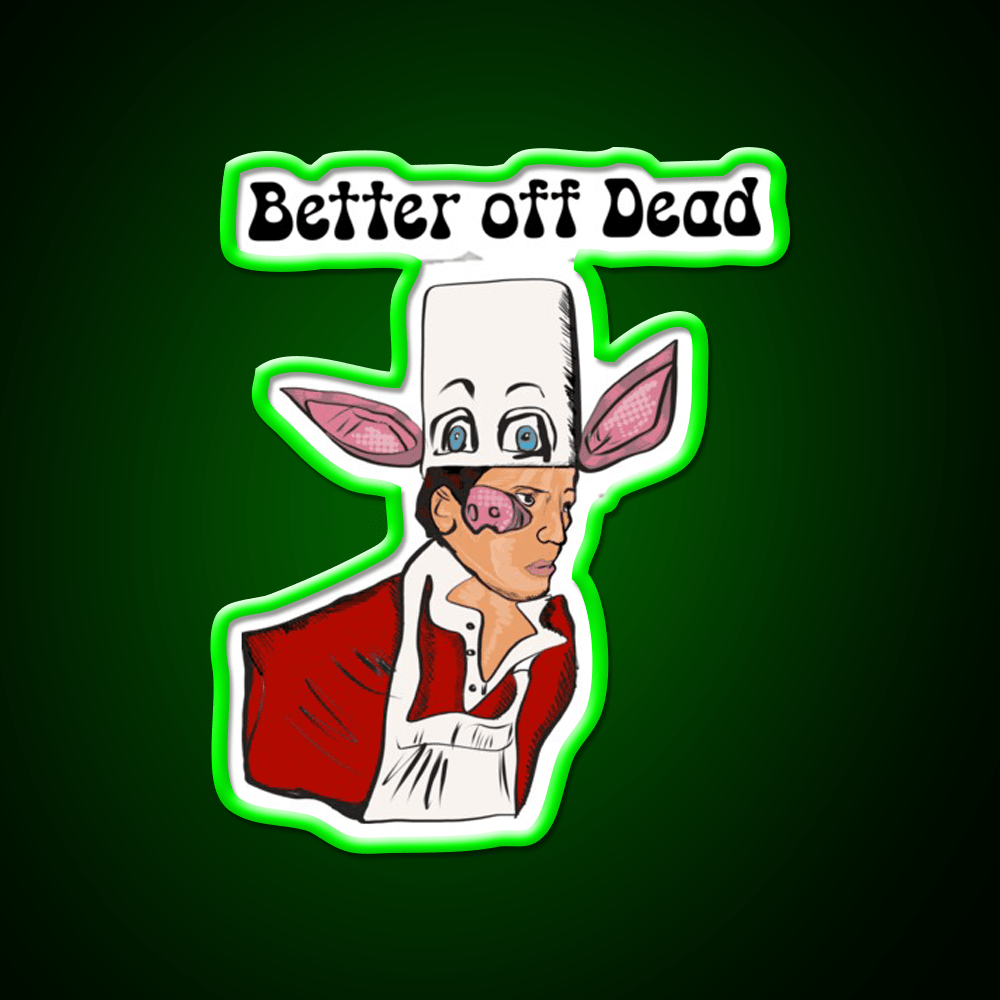 Better Off Dead Fast Food Led Neon Sign For Burger Place Rgb Color - Shineneon