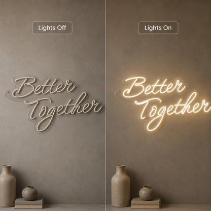 Better Together Classic Wall Light LED Neon Sign - 06 Day Night Comparison