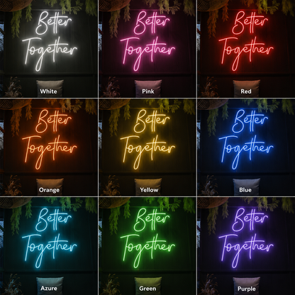 Better Together Cursive Room Decor LED Neon Sign - 05 Color Grid